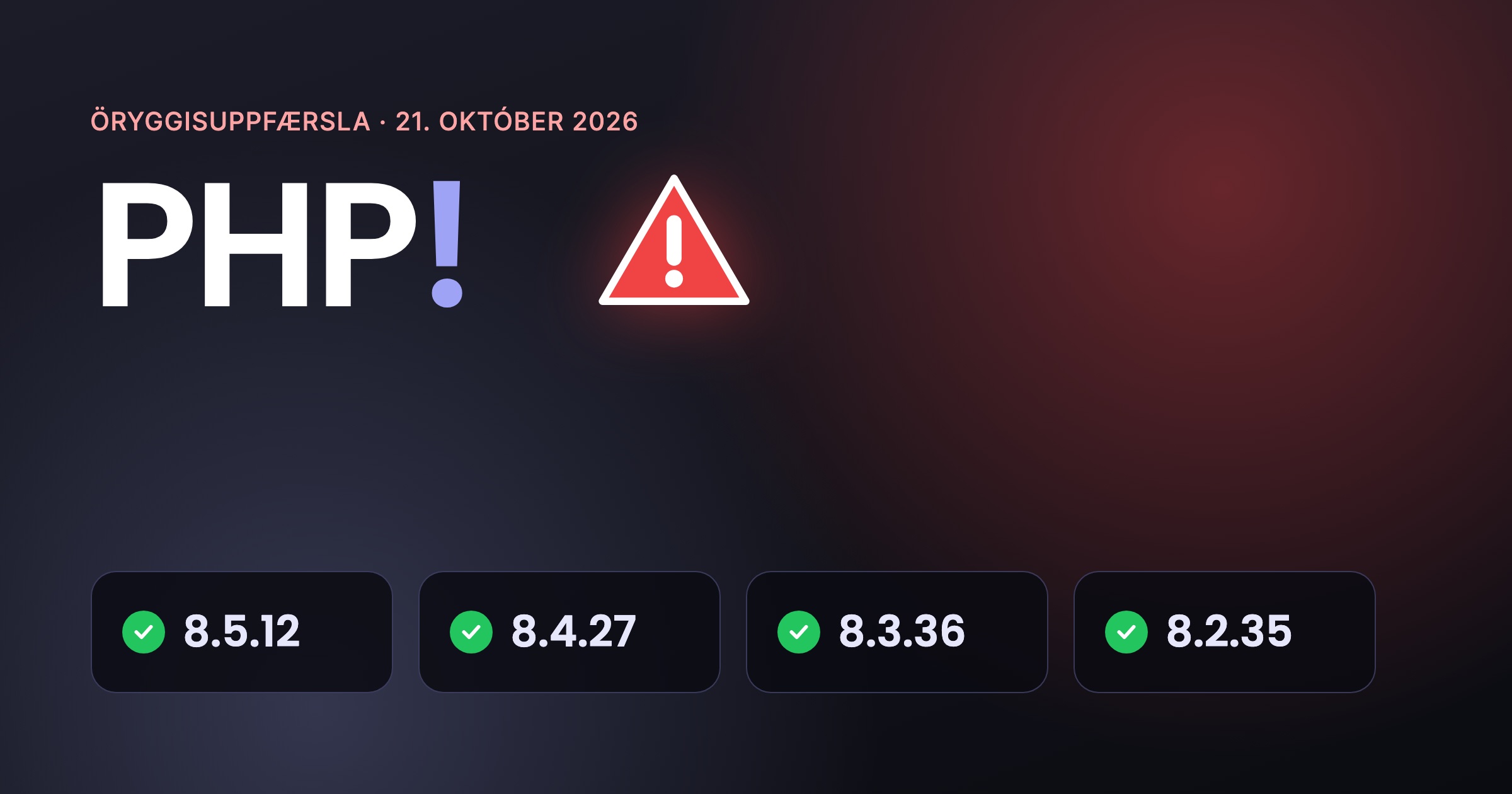 PHP með viðvörunarmerki og fjórum nýjum útgáfunúmerum: 8.5.12, 8.4.27, 8.3.36 og 8.2.35.