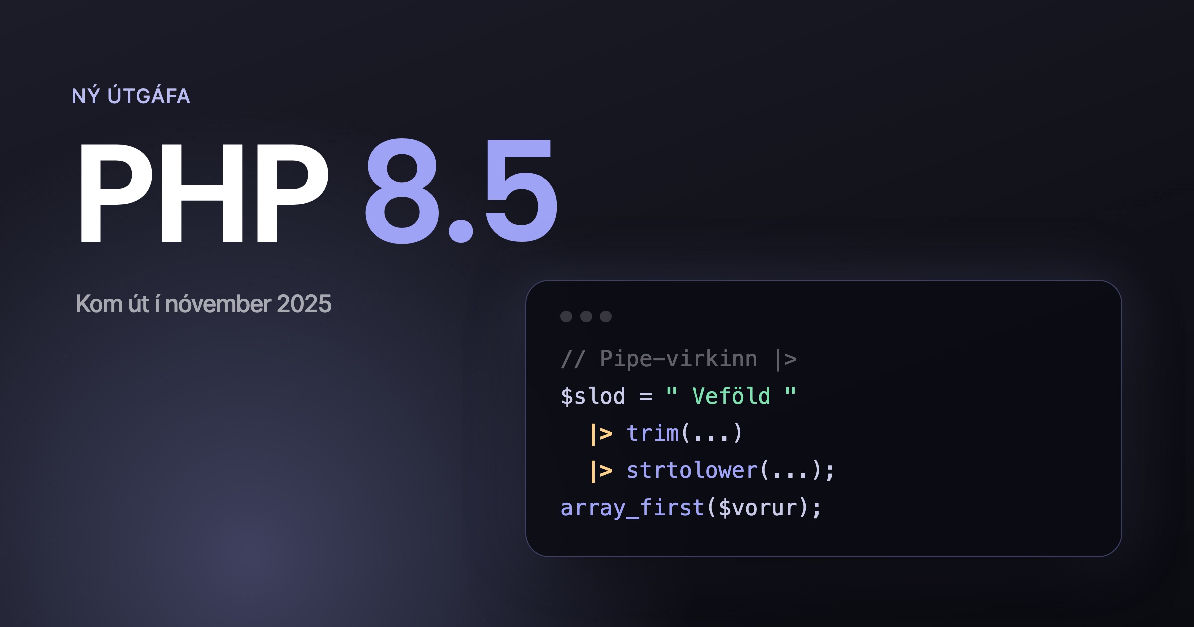 PHP 8.5 með kóðadæmi sem sýnir nýja pipe-virkjann.