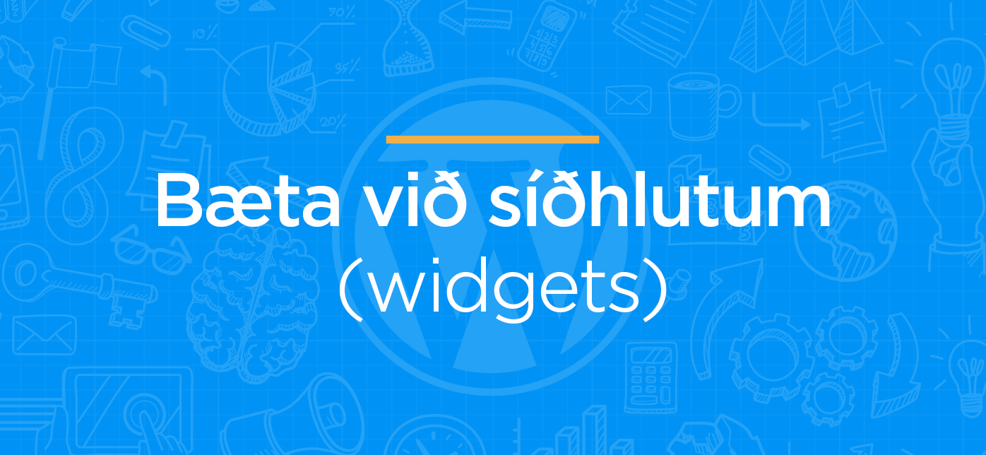 Að bæta við síðuhlutum (e. Widgets) í WordPress