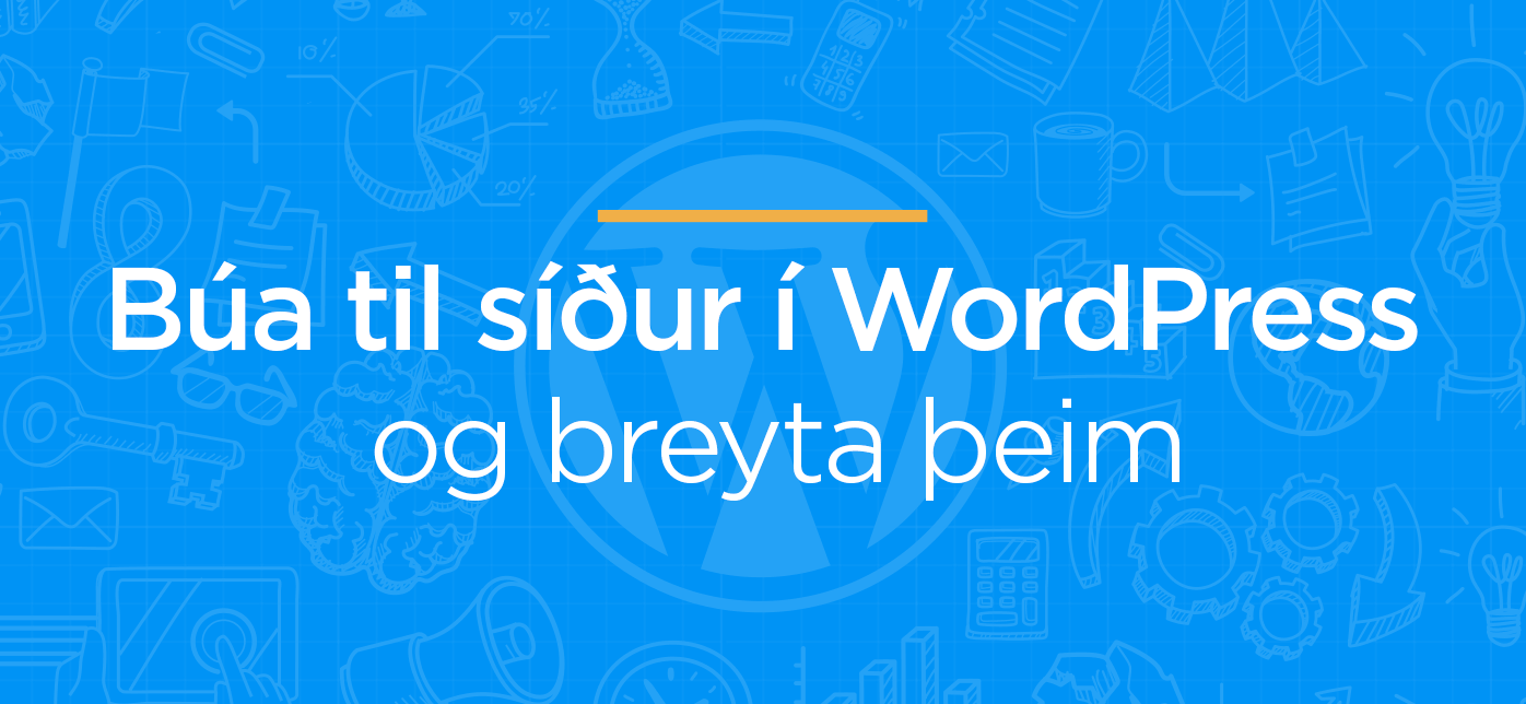 Að búa til síður í WordPress og breyta þeim
