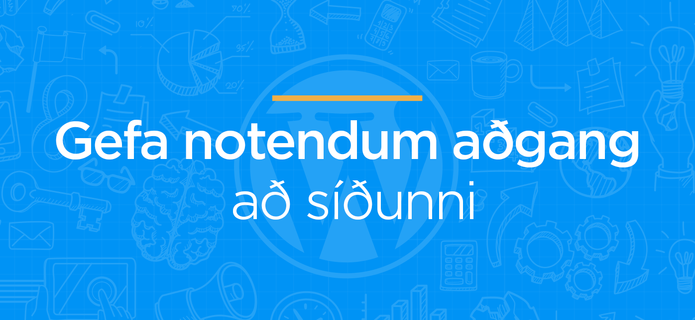 Að gefa notendum aðgang að síðunni