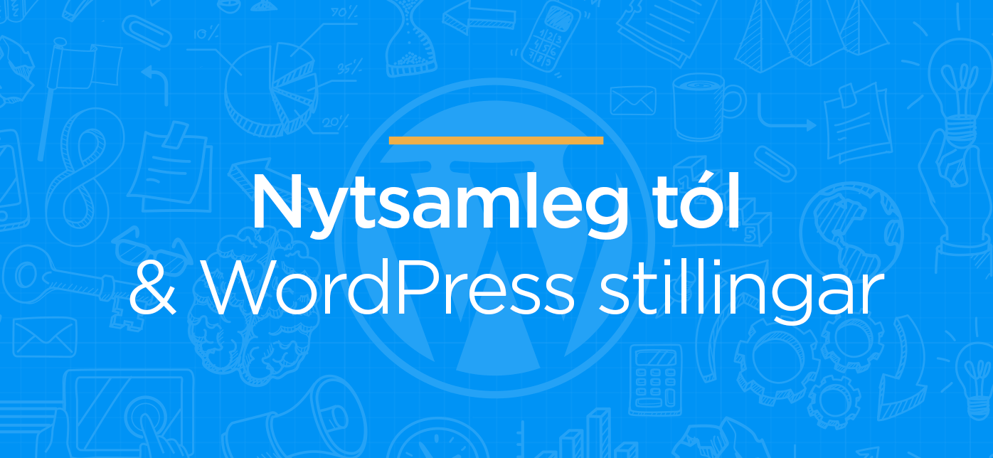 Nytsamleg tól og WordPress-stillingar