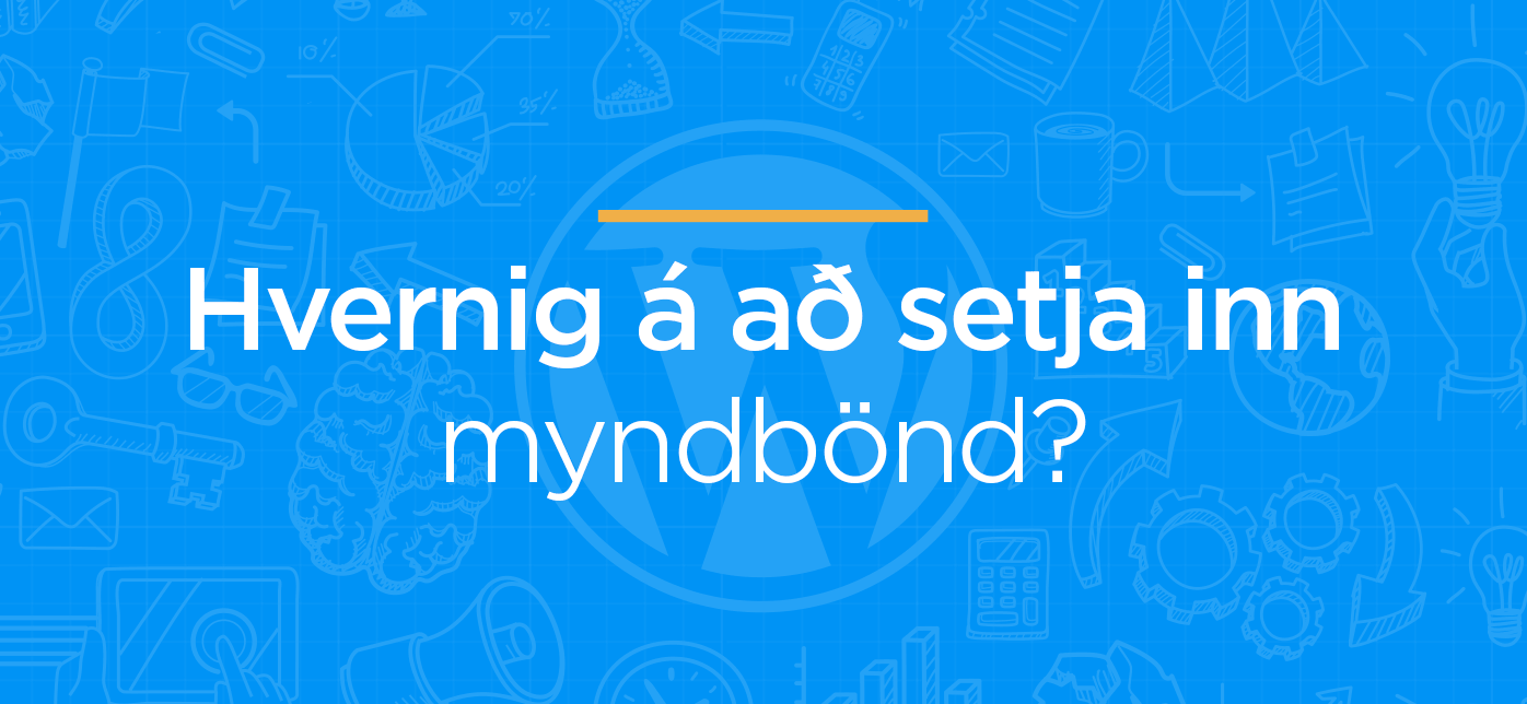 Hvernig á að setja inn myndbönd í WordPress