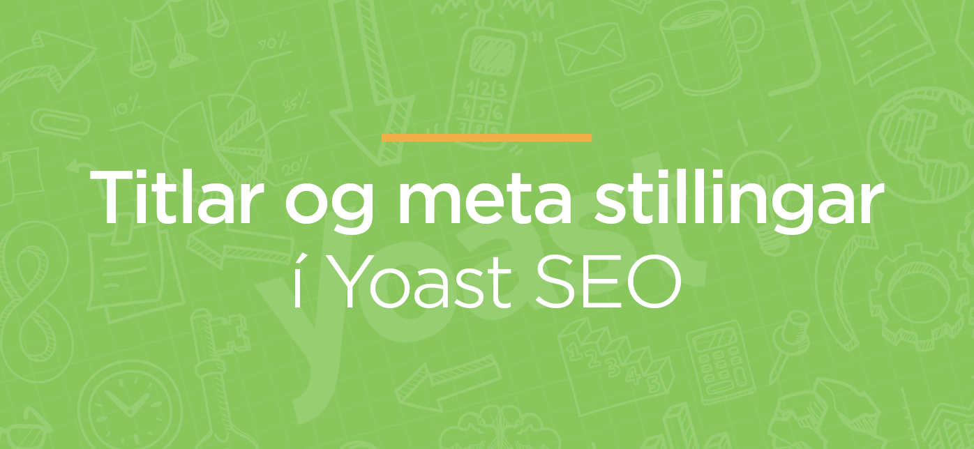 Titlar og meta stillingar. Námskeið í Leitarvélabestun.